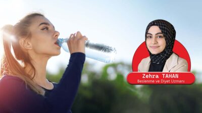 Diyetisyen Zehra Tahan, yazın günde 2-2,5 litre su tüketiminin şart