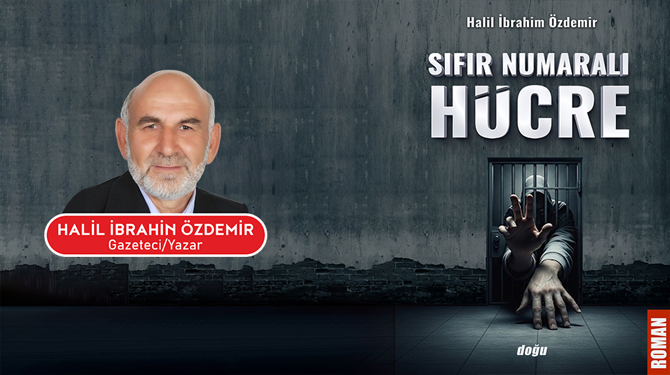 Yazar Halil İbrahim Özdemir, son romanı Sıfır Numaralı Hücre ile