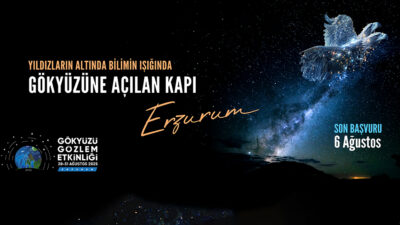TÜBİTAK Gökyüzü Gözlem Etkinliği, 28-31 Ağustos 2025 tarihlerinde Erzurum Konaklı’da