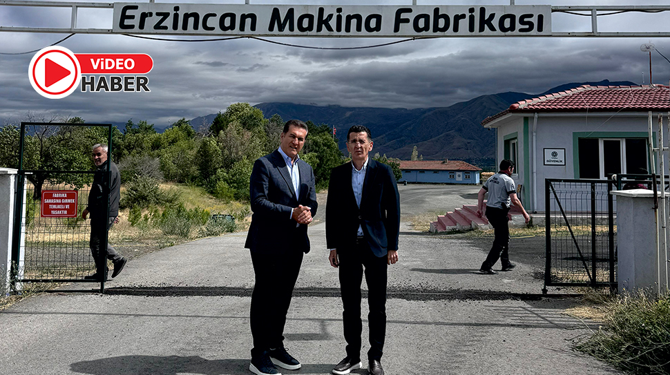 CHP Erzincan Milletvekili Mustafa Sarıgül Erzincan Makine Fabrikası ve DOĞU-SAN’ın