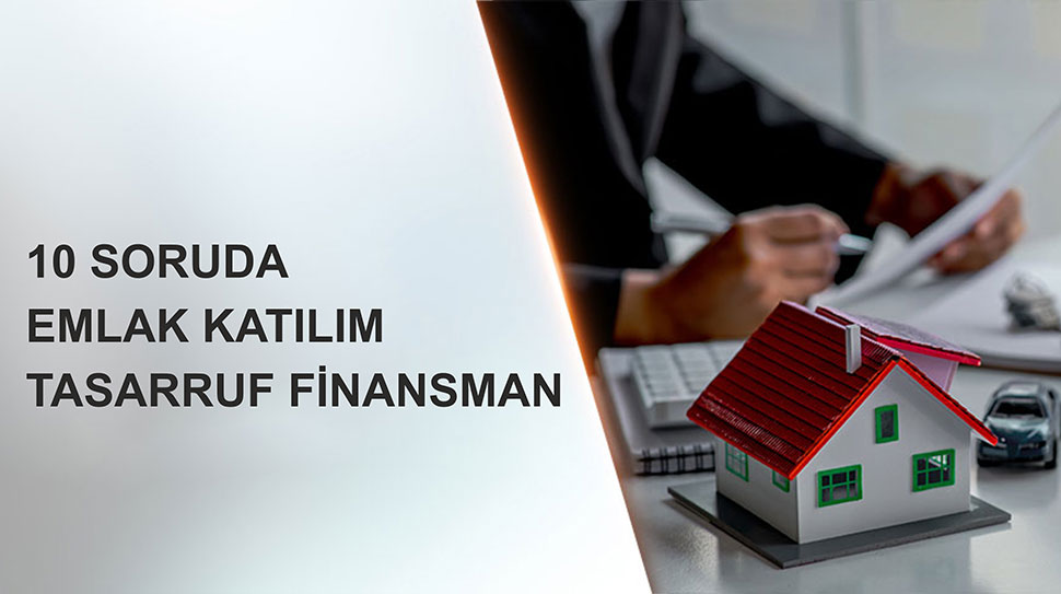 Türkiye’de ilk kez bir kamu bankasının dahil olduğu tasarruf finansman