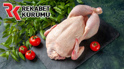 Rekabet Kurulu, piliç eti sektöründe rekabeti bozan ileri tarihli fiyat