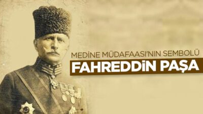Türk Tarihinin Unutulmaz Müdafaası: Medine ve Fahrettin Paşa Türk askeri